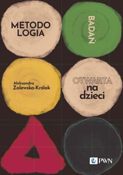 Metodologia badań otwarta na dzieci - Zalewska-Królak Aleksandra