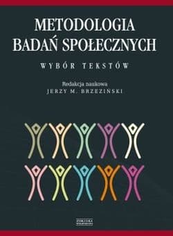 Metodologia badań społecznych. Wybór tekstów - Opracowanie Zbiorowe