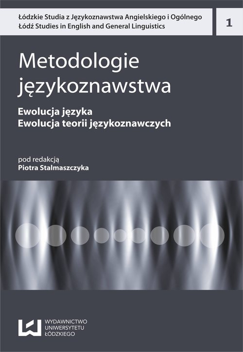 Metodologie językoznawstwa Ewolucja języka. Ewolucja teorii językoznawczych