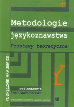 Metodologie językoznawstwa Podstawy teoretyczne Podręcznik akademicki