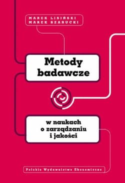 Metody badawcze w naukach o zarządzaniu i jakości - Lisiński Marek, Szarucki Marek