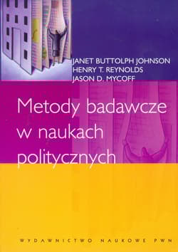 Metody badawcze w naukach politycznych - Buttolph-Johnson Janet, Reynolds Henry T., Mycoff Jason D.