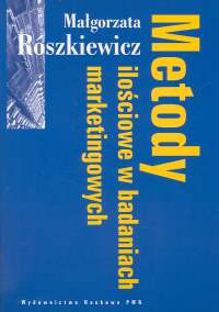 Metody ilościowe w badaniach marketingowych - Małgorzata Roszkiewicz