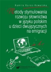 Metody stymulowania rozwoju słownictwa w języku... - Kamila Kuros-Kowalska