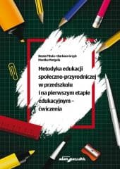 Metodyka edukacji społeczno-przyrodniczej - Barbara Grzyb,  Morgała Monika, Pituła Beata