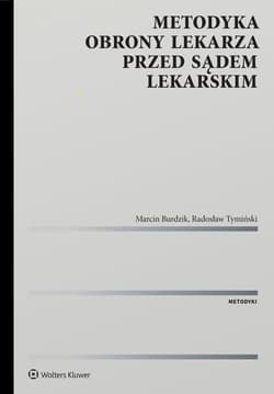 Metodyka obrony lekarza przed sądem lekarskim - Marcin Burdzik,  Tymiński Radosław