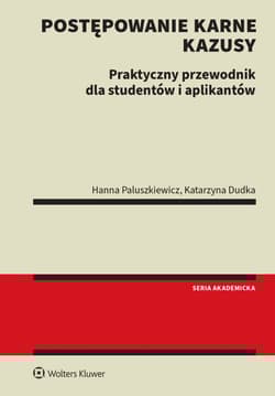 Metodyka rozwiązywania kazusów z prawa karnego procesowego. Przewodnik praktyczny dla studentów i aplikantówe - Hanna Paluszkiewicz