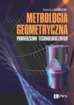 Metrologia geometryczna powierzchni technologicznych Zarysy kształtu - Falistość – Mikro- i nanochropowatość