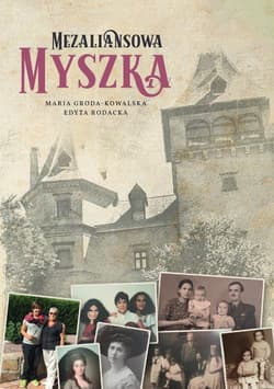 Mezaliansowa Myszka - Groda-Kowalska Maria, Rodacka Edyta