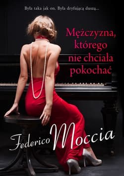 Mężczyzna, którego nie chciała pokochać - Federico Moccia