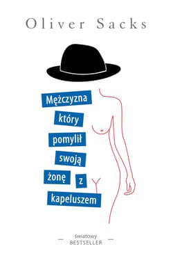 Mężczyzna, który pomylił swoją żonę z kapeluszem - ebook - Oliver Sacks