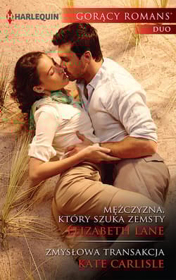 Mężczyzna, który szuka zemst /Zmysłowa transakcja - Elizabeth Lane, Carlisle Kate