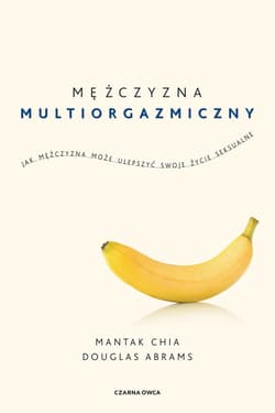 Mężczyzna multiorgazmiczny - ebook - Mantak Chia, Abrams Douglas Carlton
