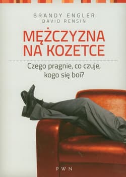 Mężczyzna na kozetce Czego pragnie, co czuje, kogo się boi?