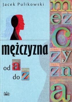 Mężczyzna od a do z - Jacek Pulikowski