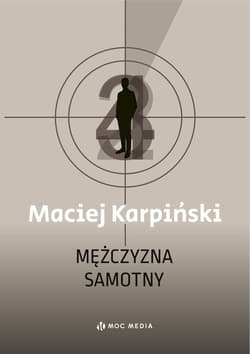 Mężczyzna samotny - Maciej Karpiński