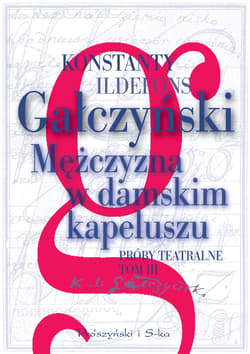 Mężczyzna w damskim kapeluszu - ebook - Konstanty Ildefons Gałczyński