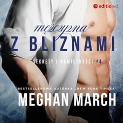 Mężczyzna z bliznami. Sekrety i namiętności #4 - audiobook - Meghan March