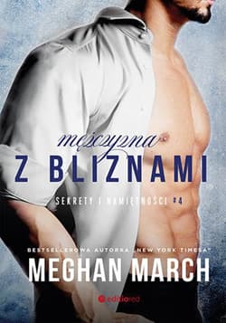 Mężczyzna z bliznami. Sekrety i namiętności #4 - ebook - Meghan March