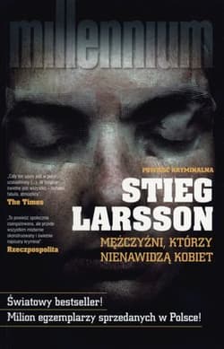Mężczyźni, którzy nienawidzą kobiet - Stieg Larsson