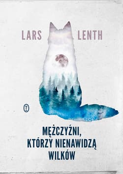 Mężczyźni którzy nienawidzą wilków - Lars Lenth