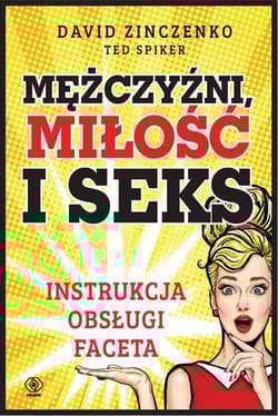 Mężczyźni miłość i seks Instrukcja obsługi faceta - David Zinczenko