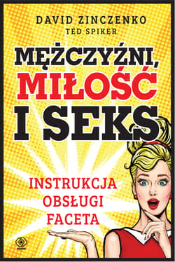 Mężczyźni miłość i seks Instrukcja obsługi faceta - David Zinczenko
