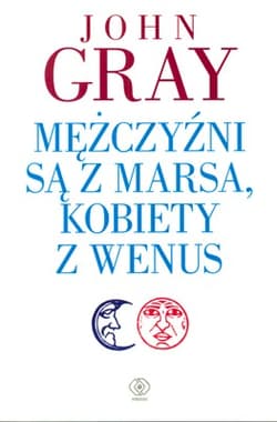 Mężczyźni są z Marsa, kobiety z Wenus - John Gray