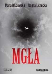 Mgła - Joanna Lichocka, Dłużewska Maria