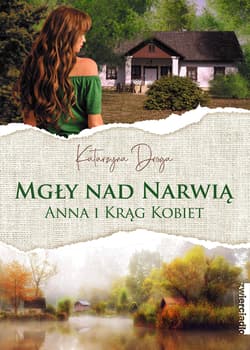 Mgły nad Narwią Anna i jej Krąg Kobiet - Katarzyna Droga