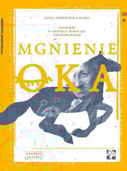 Mgnienie oka Opowieść o Danielu Mikołaju Chodowieckim - Anna Czerwińska-Rydel