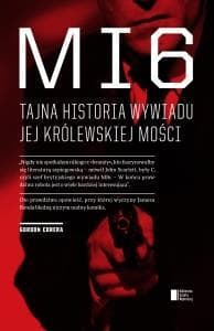 MI6. Tajna historia wywiadu Jej Królewskiej Mości - Gordon Corera