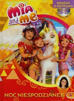 Mia and Me 6 Noc niespodzianek + DVD