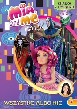 Mia and Me 7 Wszystko albo nic Książka z płytą DVD Odcinki 24-26