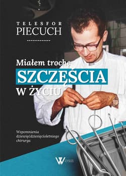 Miałem trochę szczęścia w życiu - Telesfor Piecuch