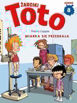 Miarka się przebrała. Żarciki Toto. Komiks. Tom 8 - Thierry Coppee