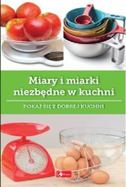 Miary i miarki niezbędne w kuchni - Iwona Czarkowska
