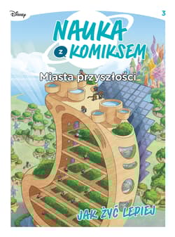Miasta przyszłości. Jak żyć lepiej. Nauka z komiksem. Tom 3 - Opracowanie Zbiorowe