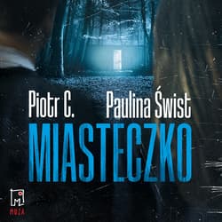 Miasteczko - audiobook - Piotr C., Paulina Świst