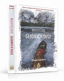 Miasteczko Głodnych Dusz - Thor Larsen