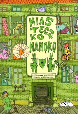 Miasteczko Mamoko - Aleksandra Mizielińska, Daniel Mizieliński