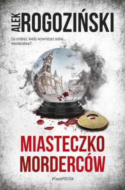 Miasteczko morderców - Alek Rogoziński