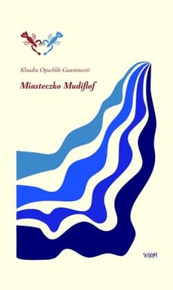 Miasteczko Mudiflof - Klaudia Opuchlik - Guaramonti