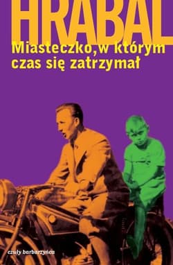 Miasteczko w którym czas się zatrzymał - Bohumil Hrabal