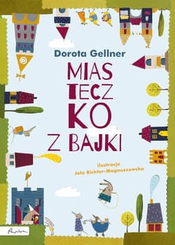 Miasteczko z bajki - Dorota Gellner