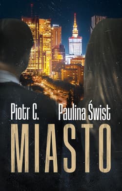 Miasto - Paulina Świst, Piotr C.