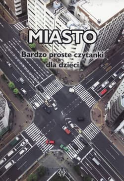 Miasto Bardzo proste czytanki dla dzieci - Praca zbiorowa