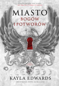 Miasto bogów i potworów. Dom Diabłów. Tom 1 - Kayla Edwards