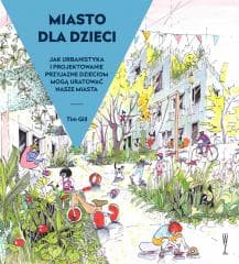 Miasto dla dzieci - Tim Gill