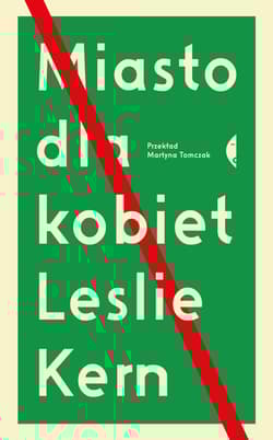 Miasto dla kobiet - Leslie Kern